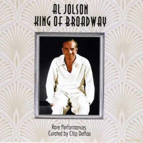 Al Jolson: Al Jolson: King of Broadway: Rare Performances Curated by Chip Deffaa [CD]