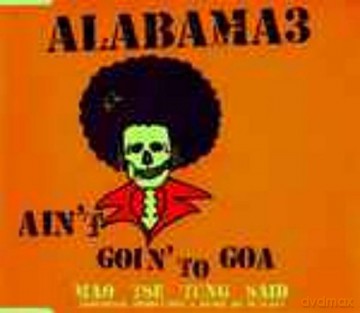 Alabama 3-Ain't Goin' To Goa [CD]