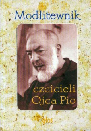 Modlitewnik czcicieli Ojca Pio [KSIĄŻKA]