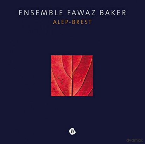 Ensemble Fawaz Baker: Alep-Brest [CD]