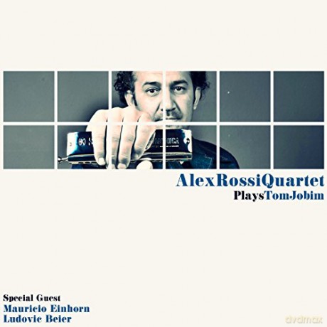 Alex Rossi: Alex Rossi Quartet Plays Tom Jobim [CD]