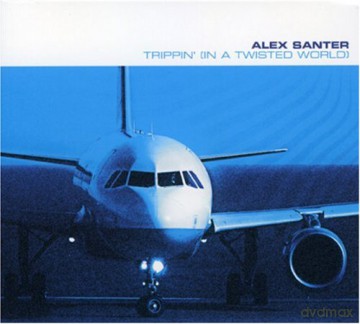 Alex Santer-Trippin In A Twisted World [CD]