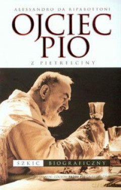 Ojciec Pio z Pietrelciny. Szkic biograficzny [KSIĄŻKA]