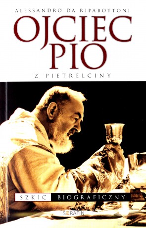 Ojciec Pio z Pietrelciny. Szkic biograficzny [KSIĄŻKA]