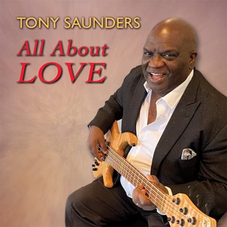 Tony Saunders: All About Love [CD]