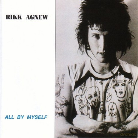 Rikk Agnew: All By Myself [CD]