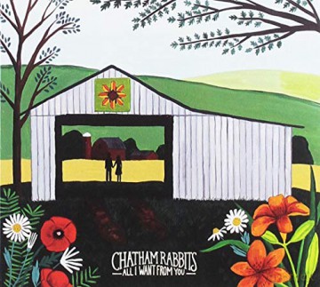 Chatham Rabbits: All I Want from You [CD]