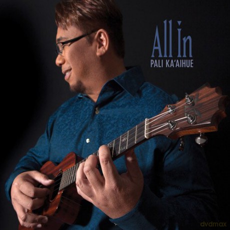 Pali Ka'Aihue: All In [CD]