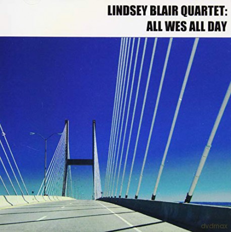 Lindsey Blair Quartet: All Wes All Day [CD]