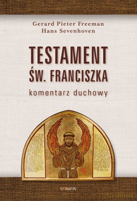 Testament św. Franciszka. Komentarz duchowy [KSIĄŻKA]