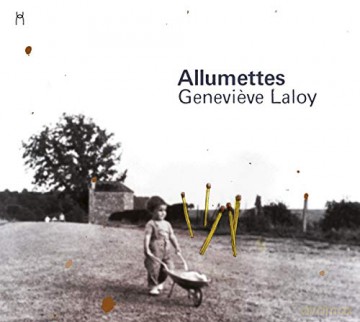 Genevieve Laloy: Allumettes [CD]