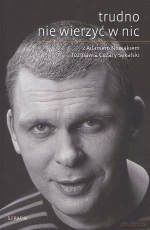 Trudno nie wierzyć w nic. Między wiarą a niewiarą [KSIĄŻKA]