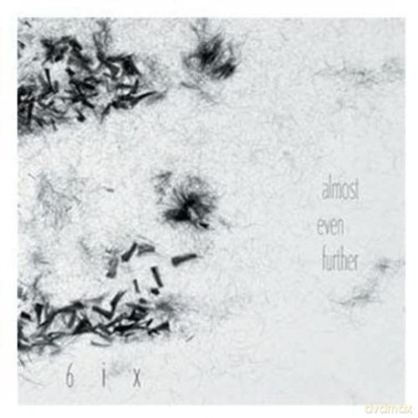 6Ix: Almost Even Further [CD]