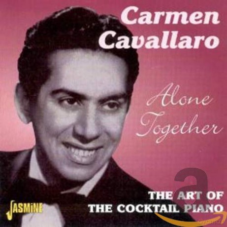 Carmen Cavallaro: Alone Together. Art Of The Cocktail [CD]