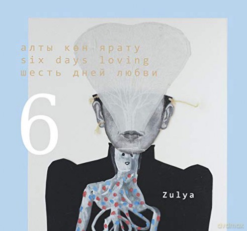Zulya: Alty Kon Yaratu - Six Days Loving [CD]