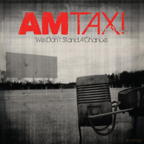 Am Taxi-We Dont Stand A Chance [CD]