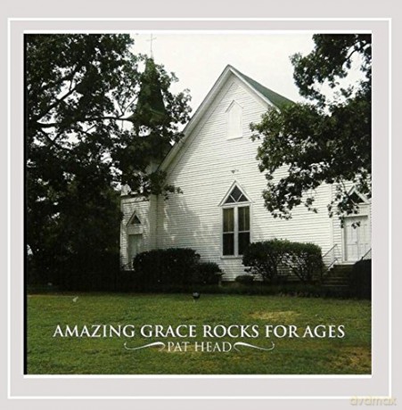 Pat Head: Amazing Grace Rocks For Ages [CD]