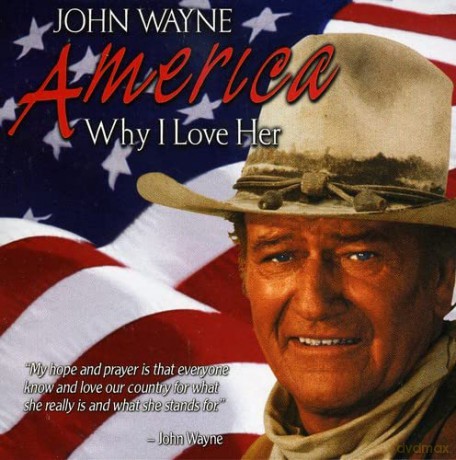 John Wayne: America Why I Love Her [CD]