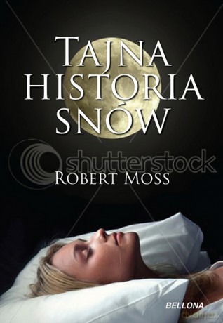 Tajna historia snów - Robert Moss [KSIĄŻKA]