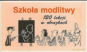 Szkoła modlitwy. 120 lekcji w obrazkach - Mike [KSIĄŻKA]