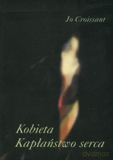 Kobieta. Kapłaństwo serca - Jo Croissant [KSIĄŻKA]
