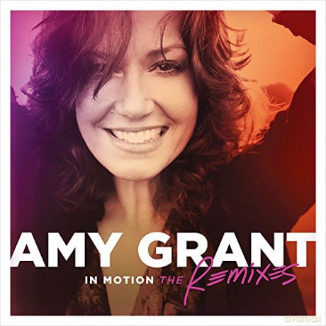 Amy Grant-In Motion-The Remixes [CD]