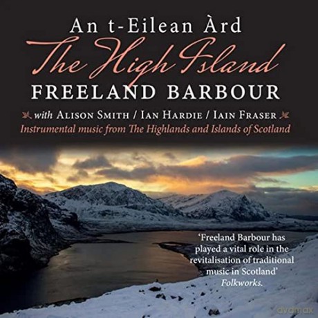 Freeland Barbour: An T-Eilean Ard - The High Island [CD]