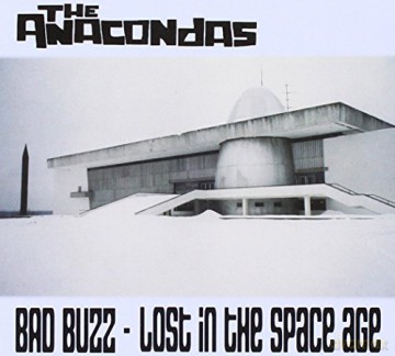 Anacondas: Anacondas - Bad Buzz- Lost In The Space Age [CD]