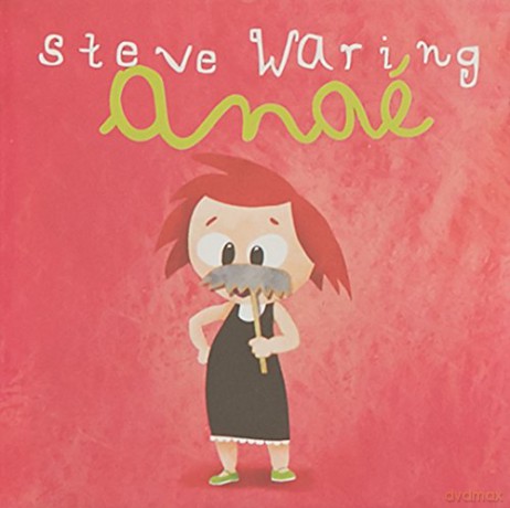 Steve Waring: Anae [CD]