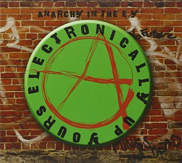 Anarchy In The E.Y. - Electronically Up Your Ass [CD]