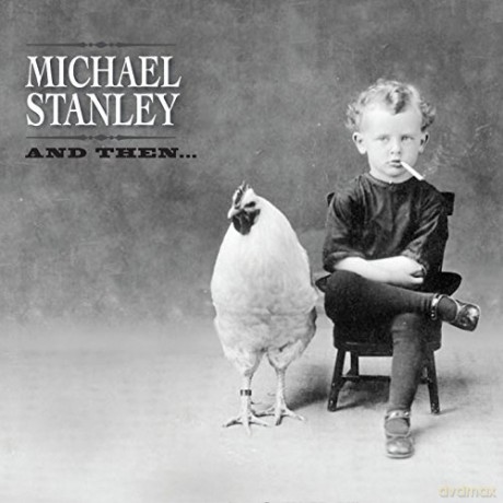 Michael Stanley: And Then [CD]