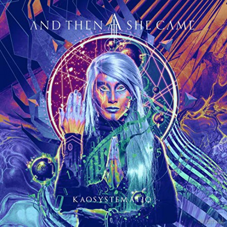 And Then She Came: And Then She Came-Kaosystematiq [CD]