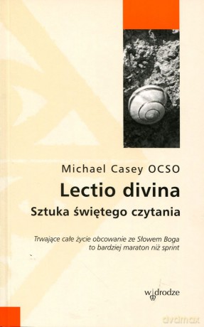 Lectio divina. Sztuka świętego czytania - Michael Casey [KSIĄŻKA]