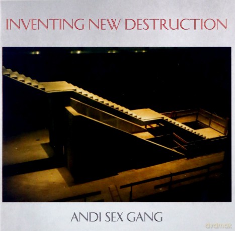 Andi Sex Gang-Inventing New Destruction [CD]