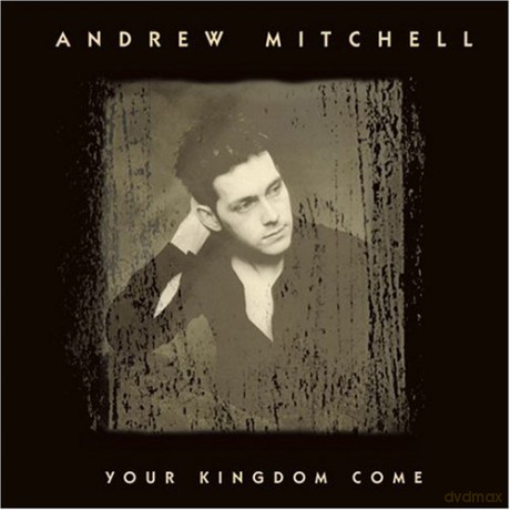 Andrew Mitchell-Your Kingdom Come [CD]