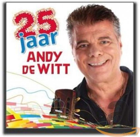 Andy De Witt: Andy De Witt - 25 Jaar Andy De Witt [CD]