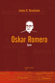 Oskar Romero. Życie. - James R. Brockman [KSIĄŻKA]