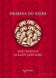 Drabina do nieba. Myśli świętych na każdy dzień roku [KSIĄŻKA]