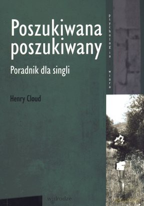 Poszukiwana, poszukiwany. Poradnik dla singli - Henry Cloud [KSIĄŻKA]