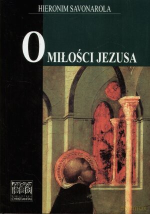 O miłości Jezusa i inne pisma (twarda) [KSIĄŻKA]