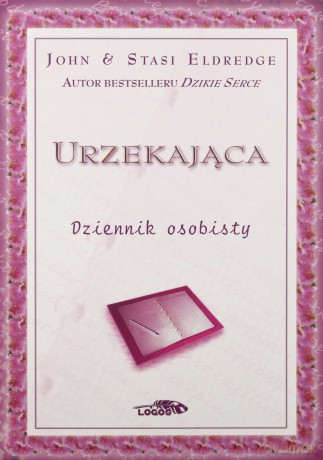 Urzekająca. Dziennik osobisty - John Eldredge [KSIĄŻKA]