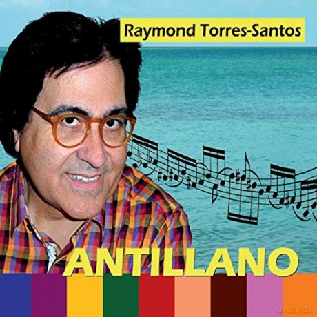 Raymond Torres-Santos: Antillano [CD]