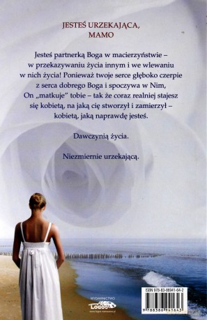 Jesteś urzekająca. Hymn o matczynym sercu - Stasi Eldredge [KSIĄŻKA]