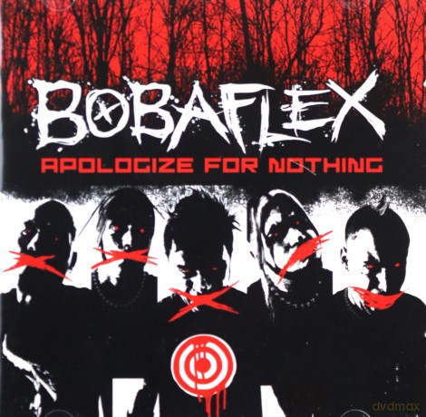 Bobaflex: Apologize For Nothing [CD]