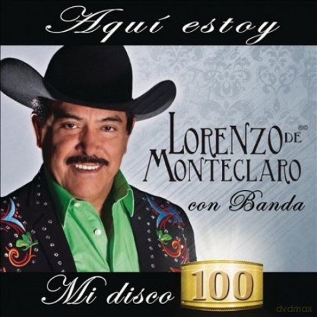 Lorenzo De Monteclaro: Aqui Estoy Mi Disco 100 [CD]