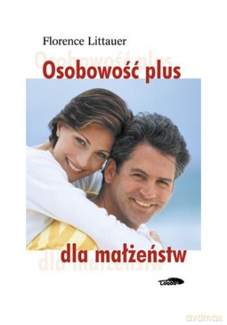 Osobowość plus dla małżeństw - Florence Littauer [KSIĄŻKA]