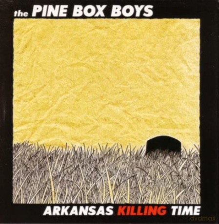 Pine Box Boys: Arkansas Killing Time [CD]