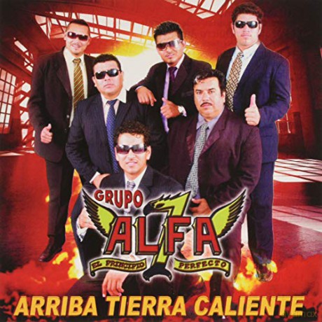 Grupo Alfa 7: Arriba Tierra Caliente [CD]