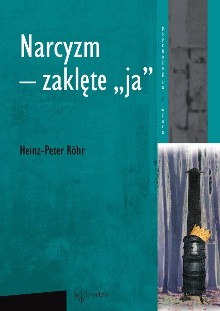 Narcyzm - zaklęte "ja" - Heinz-Peter Röhr [KSIĄŻKA]