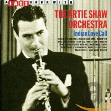 Artie Shaw Orchestra-Indian Love Call [CD]